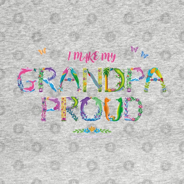 I Make My Grandpa Proud - tropical wordart by DawnDesignsWordArt